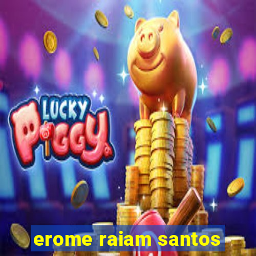 erome raiam santos